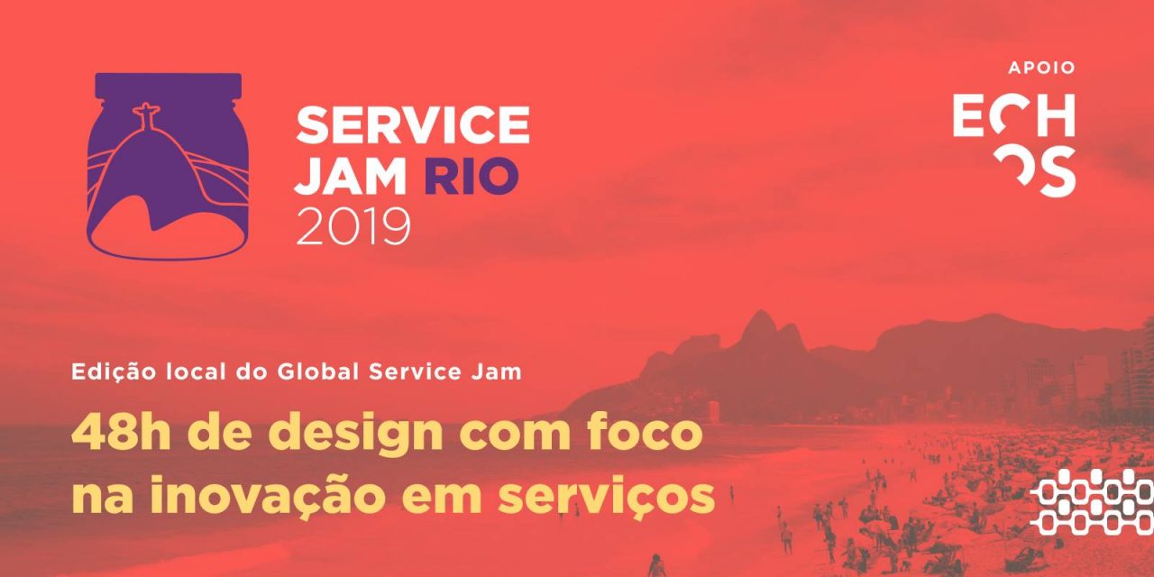 Service Jam Rio 2019 – Design e Inovação de Serviços
