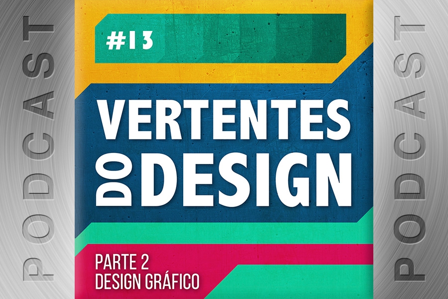 #13 – Vertentes do Design – Parte 2